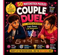 Duel Couple Matchstick Puzzles: 50 Fun 1 vs 1 Matchstick Challenges for Couples | Logic Games, Brain Teasers, Date Night Puzzle Battles, Fast Thinking and Strategy Challenges for Adults