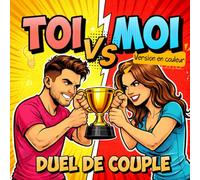Duel de Couple - Toi vs Moi: Quiz, Défis et Jeux Drôles pour des Duels Explosifs à Deux : Le Livre de Jeux pour Couples pour se Challenger, Rire et ... Idéal pour les Couples qui Aiment se Défier