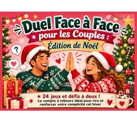 Duel Face à Face pour les Couples : Édition de Noël: 24 jeux et défis à deux ! Le compte à rebours idéal pour rire et renforcer votre complicité cet hiver