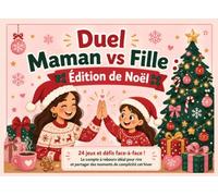 Duel Maman vs Fille : Édition de Noël: 24 jeux et défis face-à-face ! Le compte à rebours idéal pour rire et partager des moments de complicité cet hiver