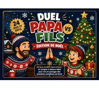 Duel Papa vs Fils : Édition de Noël: 24 jeux et défis face-à-face ! Le compte à rebours idéal pour rire et partager des moments complices cet hiver