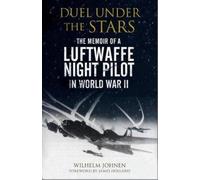 Duel Under the Stars : The Memoir of a Luftwaffe Night Pilot in World War II