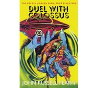 Duel with Colossus : The Golden Amazon Saga, Book Seventeen