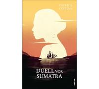 Duell vor Sumatra: Das dritte Abenteuer für Aubrey und Maturin