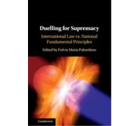 Duelling for Supremacy : International Law vs. National Fundamental Principles