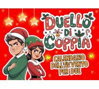 Duello di Coppia - Calendario dell’Avvento per Due: 24 Sfide 1 contro 1 per Scoprire Chi Comanda Davvero nella Coppia | Amore ti sfido