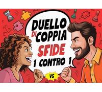 Duello di Coppia: Giochi e sfide 1 contro 1 per rafforzare il legame e dire addio alla noia
