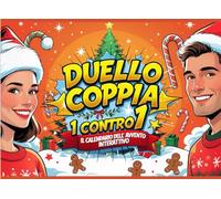 Duello di Coppia Giochi per coppie 1 contro 1: Un calendario dell’Avvento romantico e divertente per due - con 24 sfide, quiz, giochi e attività ... amano ridere, giocare e competere insieme!