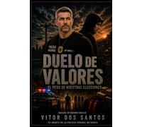 DUELO DE VALORES: El peso de nuestras elecciones