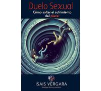 Duelo Sexual: Cómo soltar el sufrimiento del placer