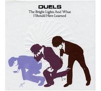Duels - Bright Lights And What I Should Have Learned, The [Ltd. Ed.]