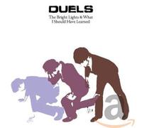 Duels - The Bright Lights And What I Should Have Learned