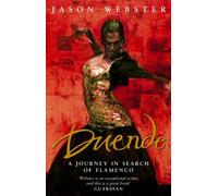 Duende: A Journey In Search Of Flamenco by Jason Webster (2004-01-01)