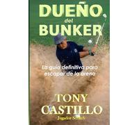 DUEÑO DEL BÚNKER - la guía definitiva para escapar de la arena - (LIBROS DE GOLF)