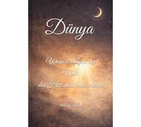 DÜNYA - Wenn der Lärm der Welt das Herz nicht mehr erreicht