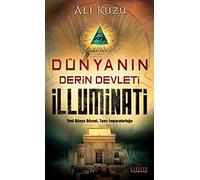 Dünyanın Derin Devleti İlluminati: Yeni Dünya Düzeni, Tanrı İmparatorluğu