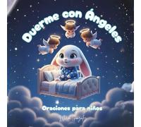 Duerme con Ángeles: Oraciones para niños, oraciones para dormir, oraciones de ángeles, ilustrado, 8,5X8.5 inches,... Regalo para navidad, fiestas, primera comunión