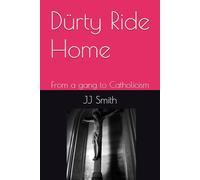 Dürty Ride Home: From a gang to Catholicism