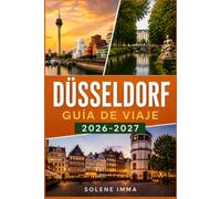 Düsseldorf Guía de viaje 2026-2027: Explora las principales atracciones, experiencias locales, cultura, gastronomía, excursiones de un día y consejos esenciales para una visita inolvidable