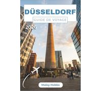 Düsseldorf Guide De Voyage 2026: Explorez la métropole rhénane en toute confiance : quartiers, excursions d’une journée, gastronomie locale et incontournables culturels expliqués.