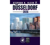 DÜSSELDORF REISEFÜHRER: Düsseldorf wie ein Einheimischer erkunden: Authentische Tipps, Top-Spots & Tagesausflüge
