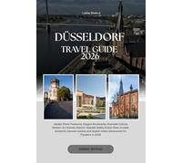 DÜSSELDORF TRAVEL GUIDE 2026: Explore Düsseldorf Like a Local