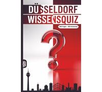 Düsseldorf Wissensquiz: 100 Quizfragen über Düsseldorf | Rätsel- und Ratespiel