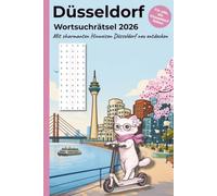 Düsseldorf Wortsuchrätselbuch - Mit charmanten Hinweisen die Landeshauptstadt am Rhein entdecken: Altbier, Königsallee & Rheinflair - Rätselspaß für ... Düsseldorfer (Stadt Momente Rätselreisen)