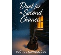 Duet for a Second Chance: A Snowed-In Grumpy/Sunshine Forced Proximity Romance & Musician's Redemption: A Story of Art, Recovery, and Hope