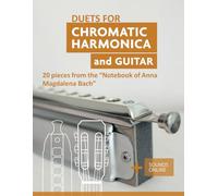 Duets for Chromatic Harmonica and Guitar - 20 pieces from the "Notebook of Anna Magdalena Bach": + Sounds online (Songbooks for the Chromatic Harmonica)