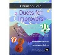 Duets for Improvers for Clarinet and Cello: 33 exciting traditional melodies from around the world arranged for two players who know all the basics. ... and Cello Duets for Beginners and Improvers)