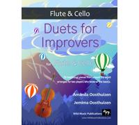 Duets for Improvers for Flute and Cello: 33 exciting traditional melodies arranged for flute and cello players who know all the basics. (Flute and Cello Duets for Beginners and Improvers)