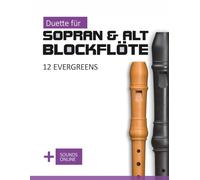 Duette für Sopran & Alt Blockflöte - 12 Evergreens: + Sounds Online (Blockflöte Songbook)