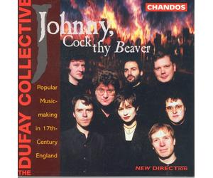 Dufay Collective - Johnny, Cock Thy Beaver [New CD]