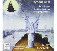 Dufay Ensemble - Jacobus Vaet: Salve Regina Geistliche Motetten Huldigungsmotetten