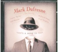 Dufresne, Mark - There's a Song in There