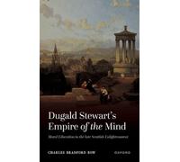 Dugald Stewart's Empire of the Mind: Moral Education in the late Scottish Enlightenment