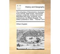 Dugdale - antiquities of Warwickshire illustrated. From records leig - X555z