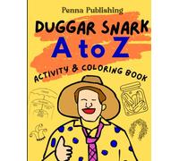 Duggar Snark A to Z - Activity and Coloring Book: Eye traps, clown cars, denim skirts, hola!, and more!