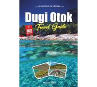 DUGI OTOK TRAVEL GUIDE 2027: A Practical, Beginner-Friendly Guide to Croatia’s Long Adriatic Island of Beaches, Cliffs, and Quiet Villages