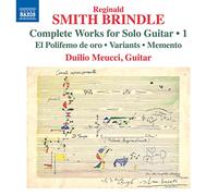 Duilio Meucci - Reginald Smith Brindle: Complete Works for Solo Guitar, Vol. 1 - El Polifemo de oro; Variants; Memento