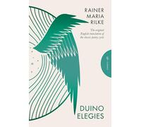 Duino Elegies: The Original English Translation of Rilke's Landmark Poetry Cycle, by Vita and Edward Sackville-West - Reissued for the First Time in 90 Years (Pushkin Press Classics)