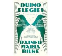 Duino Elegies: The Original English Translation of Rilke's Landmark Poetry Cycle, by Vita and E Dward Sackville-West - Reissued for the First Time in 90 Years