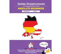 DUITSE ZINSSTRUCTUREN - Absolute Beginners - Primair - DEEL 1: German Dutch Sentence Builders - Primary (The Language Gym - Sentence Builder Books)