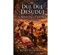 Duj Duj Desuduj: The Romani Soul of Czech Music