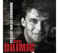 Dujmic,Hansi - Es Bleibt Nur die Erinnerung (Best of)
