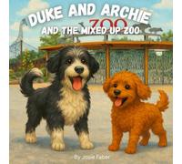 Duke and Archie and the Mixed Up Zoo