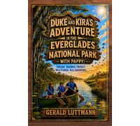 Duke and Kira's Adventure in the Everglades National Park with Pappy!