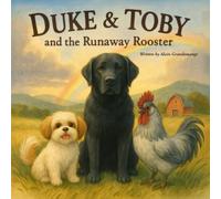 Duke and Toby and the Runaway Rooster: A Heartwarming Farm Adventure About Patience, Hope, and Never Giving Up Hope (Brothers Forever)