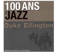 Duke Ellington - 100 Ans de Jazz: Duke Ellington